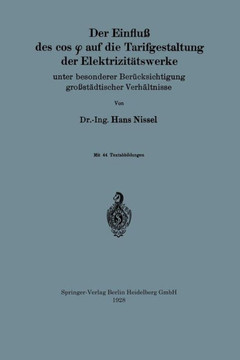 Der Einflu? Des Cos φ Auf Die Tarifgestaltung Der Elektrizit?tswerke: Unter Besonderer Ber?cksichtigung Gro?st?dtischer Verh?ltnisse