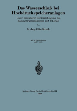 Das Wasserschlo? Bei Hochdruckspeicheranlagen: Unter Besonderer Ber?cksichtigung Des Kammerwasserschlosses Mit ?berfall