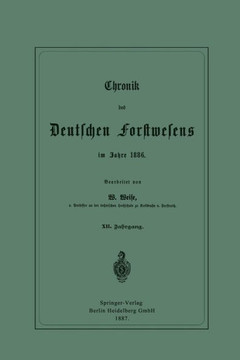 Chronik Des Deutschen Forstwesens Im Jahre 1886: XII. Jahrgang