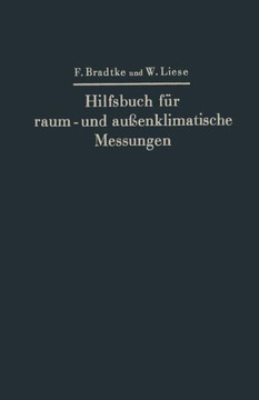 Hilfsbuch F?r Raum- Und Au?enklimatische Messungen: Mit Besonderer Ber?cksichtigung Des Katathermometers