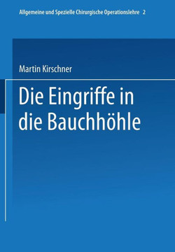 Spezieller Teil I: Die Eingriffe in Der Bauchh?hle Spezieller Teil I: Die Eingriffe in Der Bauchh?hle