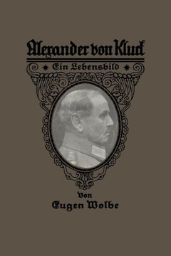 Alexander Von Kluck: Ein Lebensbild