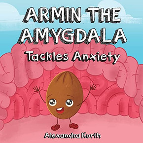 Armin The Amygdala: Tackles Anxiety