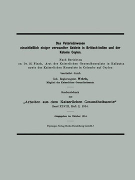 Das Veterin?rwesen Einschlie?lich Einiger Verwandter Gebiete in Britisch-Indien Und Der Kolonie Ceylon