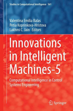Innovations in Intelligent Machines-5: Computational Intelligence in Control Systems Engineering Innovations in Intelligent Machines-5: Computational Intelligence in Control Systems Engineering
