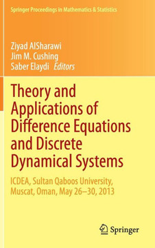Theory and Applications of Difference Equations and Discrete Dynamical Systems: Icdea, Muscat, Oman, May 26 - 30, 2013