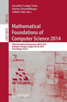 Mathematical Foundations of Computer Science 2014: 39th International Symposium, Mfcs 2014, Budapest, Hungary, August 26-29, 2014. Proceedings, Part I
