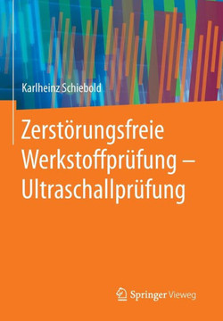 Zerst?rungsfreie Werkstoffpr?fung - Ultraschallpr?fung