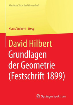 David Hilbert: Grundlagen Der Geometrie (Festschrift 1899)
