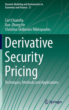 Derivative Security Pricing: Techniques, Methods and Applications