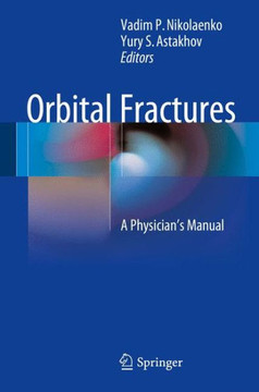 Orbital Fractures: A Physician's Manual