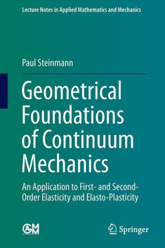 Geometrical Foundations of Continuum Mechanics: An Application to First- And Second-Order Elasticity and Elasto-Plasticity