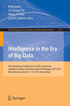 Intelligence in the Era of Big Data: 4th International Conference on Soft Computing, Intelligent Systems, and Information Technology, Icsiit 2015, Bal