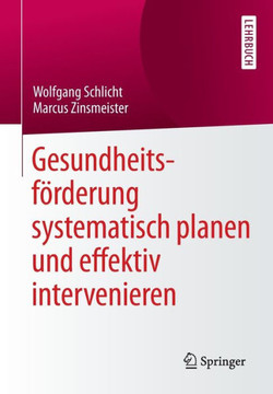 Gesundheitsf?rderung Systematisch Planen Und Effektiv Intervenieren