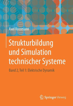 Strukturbildung Und Simulation Technischer Systeme: Band 2, Teil 1: Elektrische Dynamik