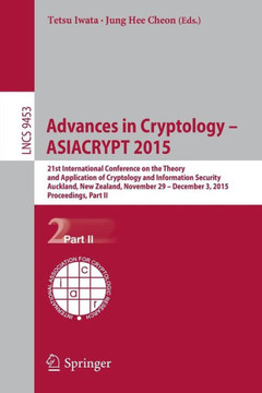 Advances in Cryptology - Asiacrypt 2015: 21st International Conference on the Theory and Application of Cryptology and Information Security, Auckland,