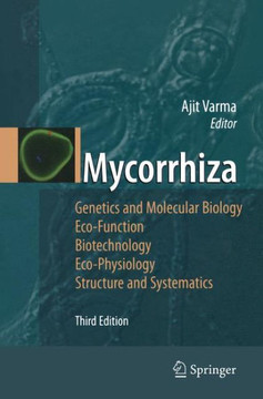 Mycorrhiza: State of the Art, Genetics and Molecular Biology, Eco-Function, Biotechnology, Eco-Physiology, Structure and Systemati