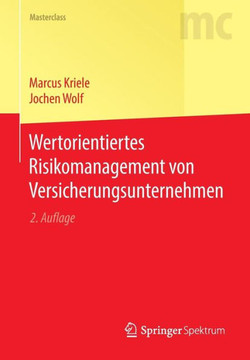 Wertorientiertes Risikomanagement Von Versicherungsunternehmen Wertorientiertes Risikomanagement Von Versicherungsunternehmen