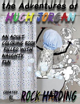 The Adventures Of Hugh Jorgan: An Adult Coloring Book