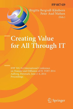 Creating Value for All Through It: Ifip Wg 8.6 International Conference on Transfer and Diffusion of It, Tdit 2014, Aalborg, Denmark, June 2-4, 2014,