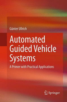 Automated Guided Vehicle Systems: A Primer with Practical Applications