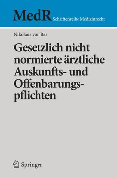 Gesetzlich Nicht Normierte ?rztliche Auskunfts- Und Offenbarungspflichten