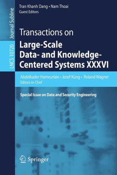 Transactions on Large-Scale Data- And Knowledge-Centered Systems XXXVI: Special Issue on Data and Security Engineering