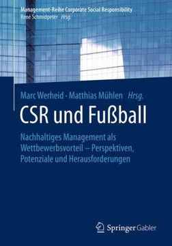 Csr Und Fu?ball: Nachhaltiges Management ALS Wettbewerbsvorteil - Perspektiven, Potenziale Und Herausforderungen Csr Und Fu?ball: Nachhaltiges Management ALS Wettbewerbsvorteil - Perspektiven, Potenziale Und Herausforderungen