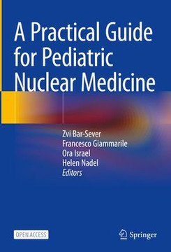 A Practical Guide for Pediatric Nuclear Medicine
