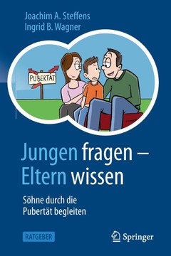 Jungen Fragen - Eltern Wissen: S?hne Durch Die Pubert?t Begleiten