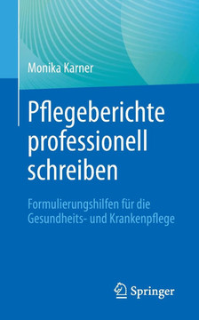 Pflegeberichte Professionell Schreiben: Formulierungshilfen F?r Die Gesundheits- Und Krankenpflege