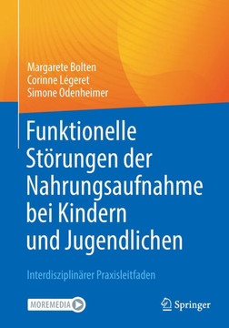 Funktionelle St?rungen Der Nahrungsaufnahme Bei Kindern Und Jugendlichen: Interdisziplin?rer Praxisleitfaden