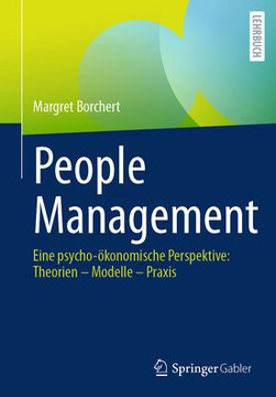 People Management: Eine Psycho-?konomische Perspektive: Theorien - Modelle - PRAXIS