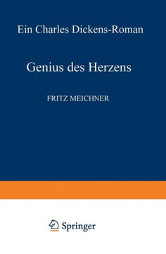Genius Des Herzens: Ein Charles Dickens-Roman