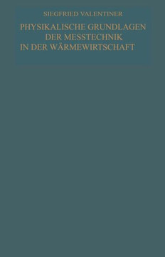 Physikalische Grundlagen Der Me?technik in Der W?rmewirtschaft Physikalische Grundlagen Der Me?technik in Der W?rmewirtschaft