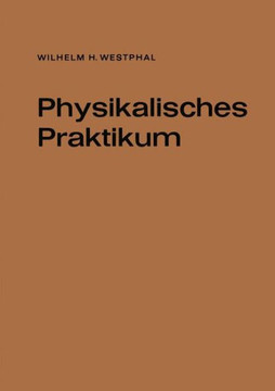 Physikalisches Praktikum: Eine Sammlung Von ?bungsaufgaben Mit Einer Einf?hrung in Die Grundlagen Des Physikalischen Messens