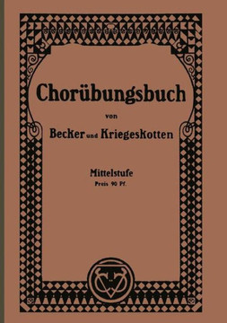 Chor?bungsbuch F?r H?here M?dchenschulen: ALS Progressiv Geordneter Lehrgang