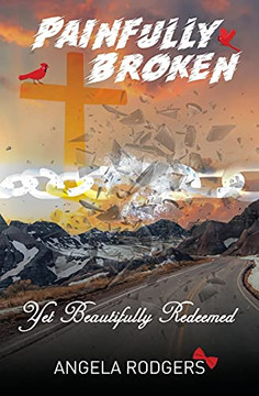 Painfully Broken Yet Beautifully Redeemed