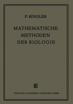 Mathematische Methoden Der Biologie: Insbesondere Der Vererbungslehre Und Der Rassenforschung