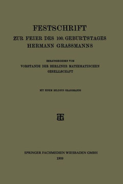 Festschrift Zur Feier Des 100. Geburtstages Hermann Grassmanns