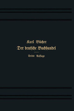 Der Deutsche Buchhandel Und Die Wissenschaft: Denkschrift Der Deutsche Buchhandel Und Die Wissenschaft: Denkschrift