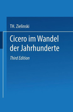 Cicero: Im Wandel Der Jahrhunderte Cicero: Im Wandel Der Jahrhunderte