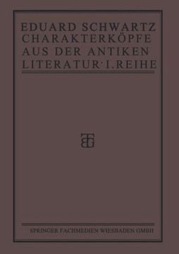 Charakterk?pfe Aus Der Antiken Literatur: Erste Reihe