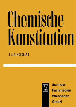 Chemische Konstitution: Eine Einf?hrung in Die Theorie Der Chemischen Bindung