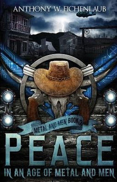 Peace In An Age Of Metal And Men