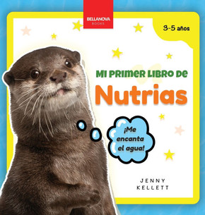 Mi Primer Libro de Nutrias: Curiosidades y actividades sobre nutrias para ni?os 3-5 a?os