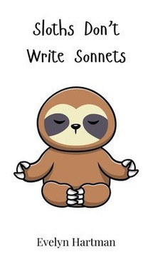 Sloths Don't Write Sonnets