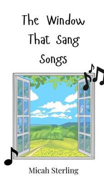 The Window That Sang Songs