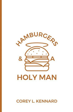 Hamburgers & A Holy Man
