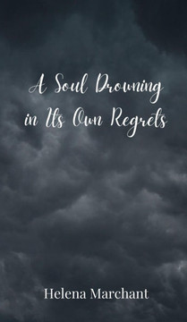 A Soul Drowning in Its Own Regrets